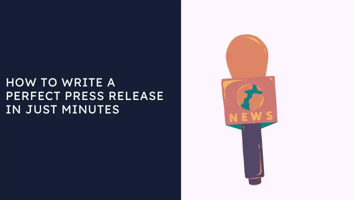 How To Write A Perfect Press Release In Just Minutes