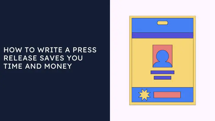 How To Write A Press Release Saves You Time And Money