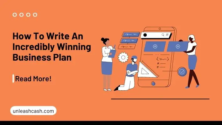 How To Write An Incredibly Winning Business Plan