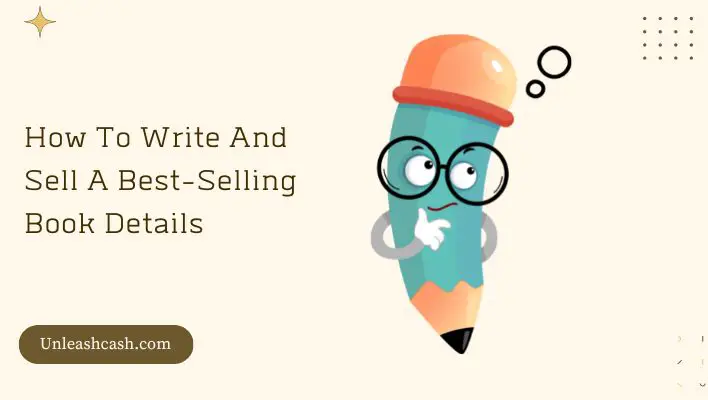 How To Write And Sell A Best-Selling Book Details