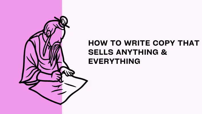 How To Write Copy That Sells Anything & Everything