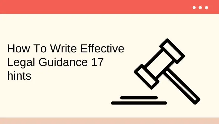 How To Write Effective Legal Guidance 17 hints