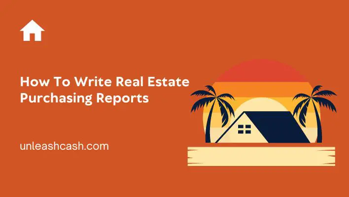 How To Write Real Estate Purchasing Reports