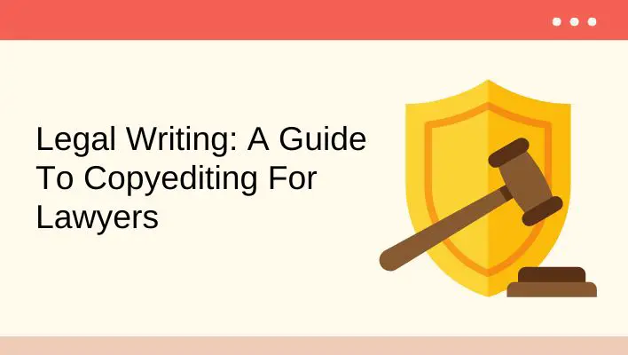 Legal Writing: A Guide To Copyediting For Lawyers