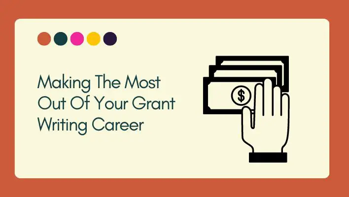 Making The Most Out Of Your Grant Writing Career