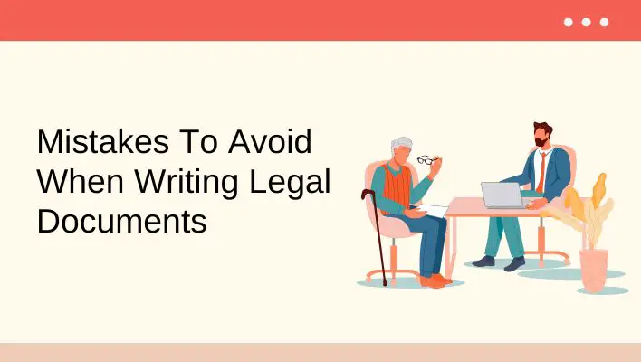 Mistakes To Avoid When Writing Legal Documents