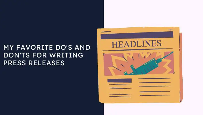 My Favorite Do's And Don'ts For Writing Press Releases