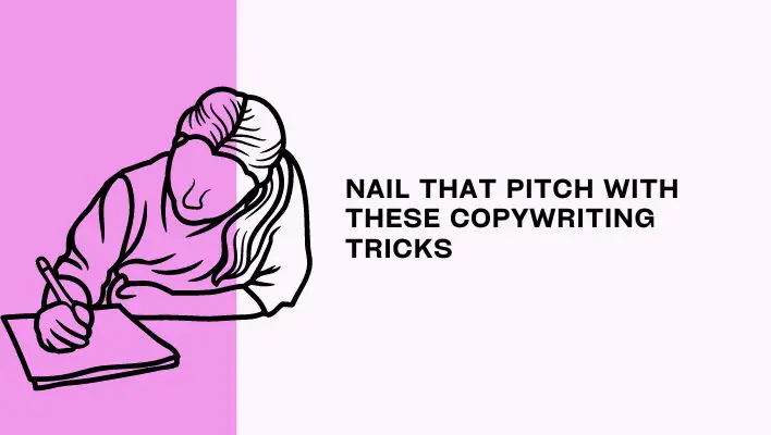 Nail That Pitch With These Copywriting Tricks