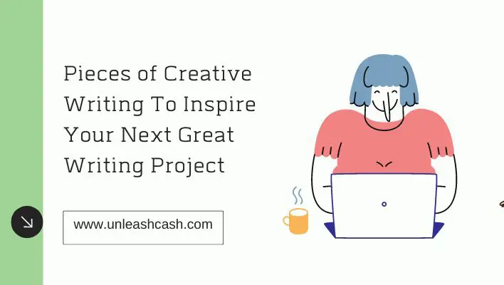 Pieces of Creative Writing To Inspire Your Next Great  Writing Project