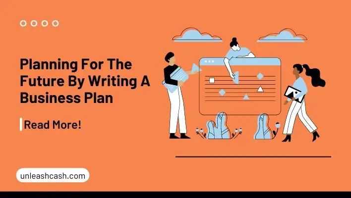Planning For The Future By Writing A Business Plan