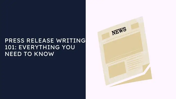 Press Release Writing 101: Everything You Need To Know