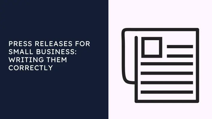 Press Releases For Small Business: Writing Them Correctly