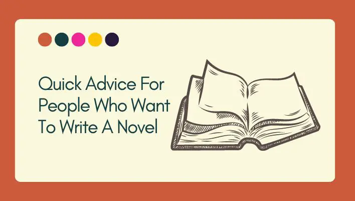 Quick Advice For People Who Want To Write A Novel