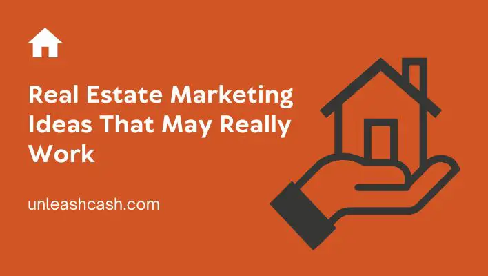 Real Estate Marketing Ideas That May Really Work