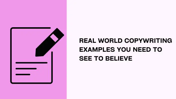 Real World Copywriting Examples You Need To See To Believe