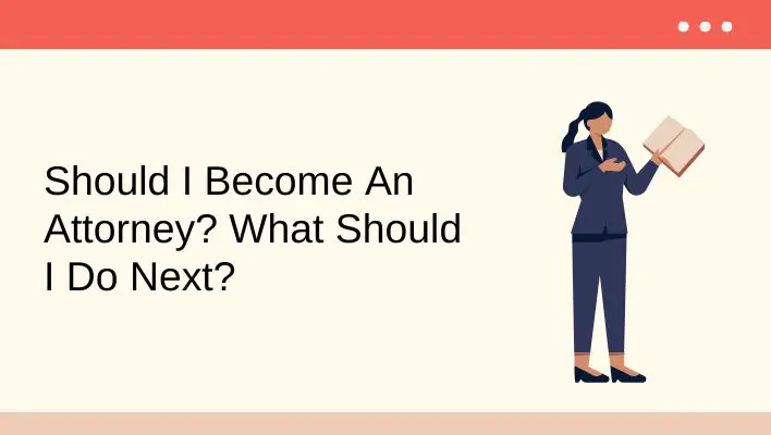 Should I Become An Attorney? What Should I Do Next?