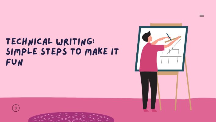 Technical Writing: Simple Steps To Make It Fun