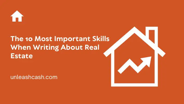 The 10 Most Important Skills When Writing About Real Estate