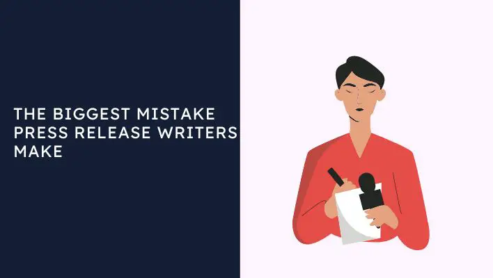 The Biggest Mistake Press Release Writers Make