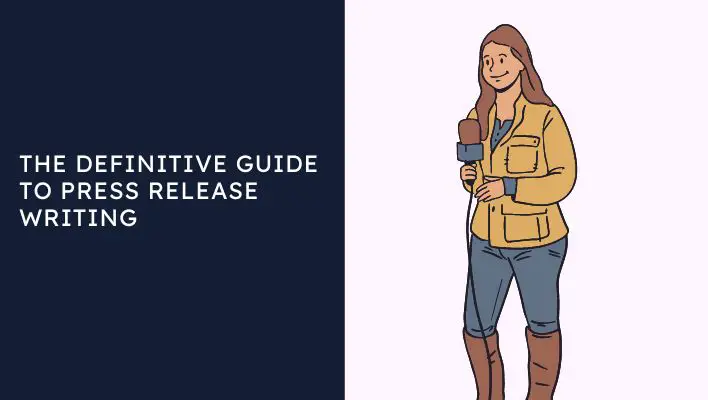 The Definitive Guide To Press Release Writing