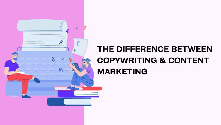 The Difference Between Copywriting & Content Marketing