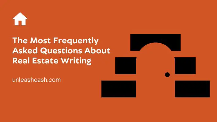 The Most Frequently Asked Questions About Real Estate Writing