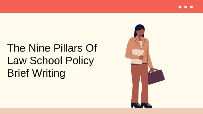The Nine Pillars Of Law School Policy Brief Writing