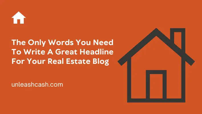 The Only Words You Need To Write A Great Headline For Your Real Estate Blog
