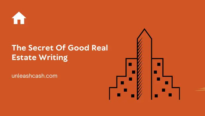 The Secret Of Good Real Estate Writing