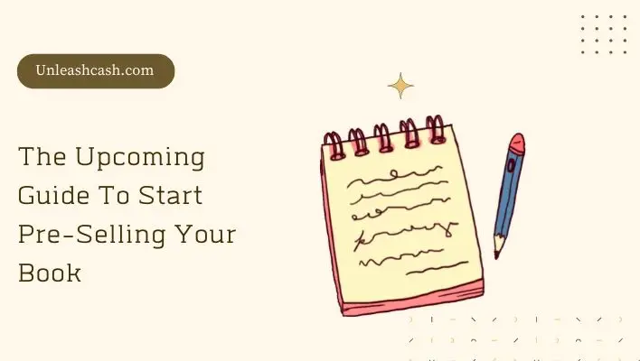 The Upcoming Guide To Start Pre-Selling Your Book