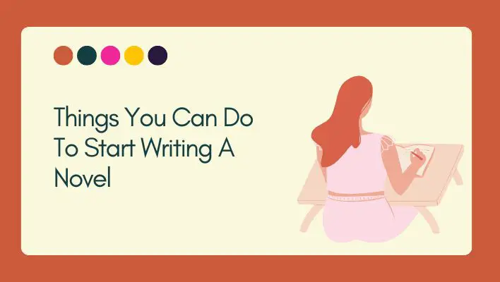 Things You Can Do To Start Writing A Novel