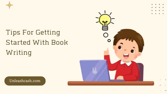 Tips For Getting Started With Book Writing