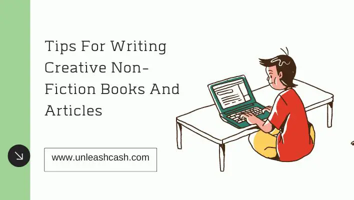 Tips For Writing Creative Non-Fiction Books And Articles