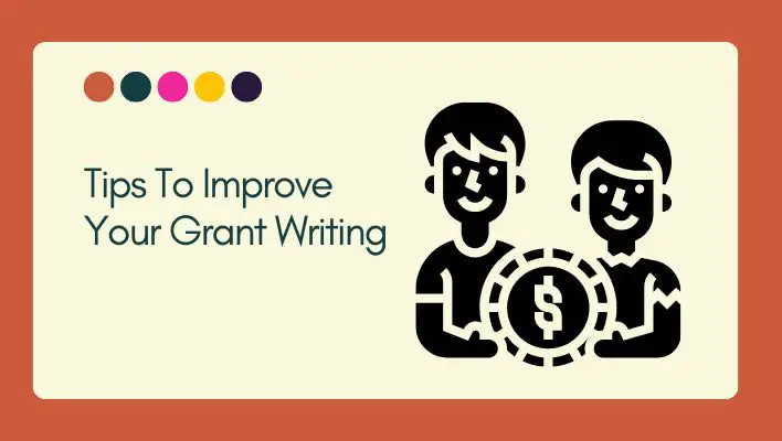 Tips To Improve Your Grant Writing