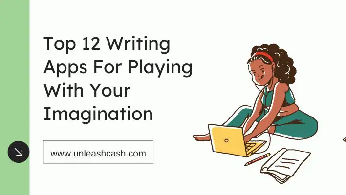 Top 12 Writing Apps For Playing With Your Imagination