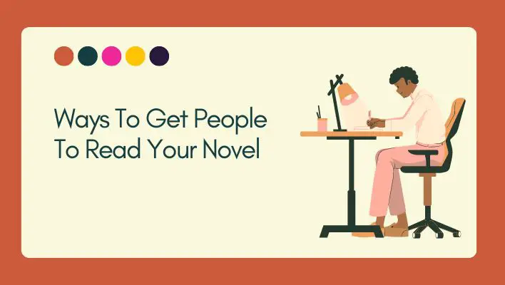 Ways To Get People To Read Your Novel
