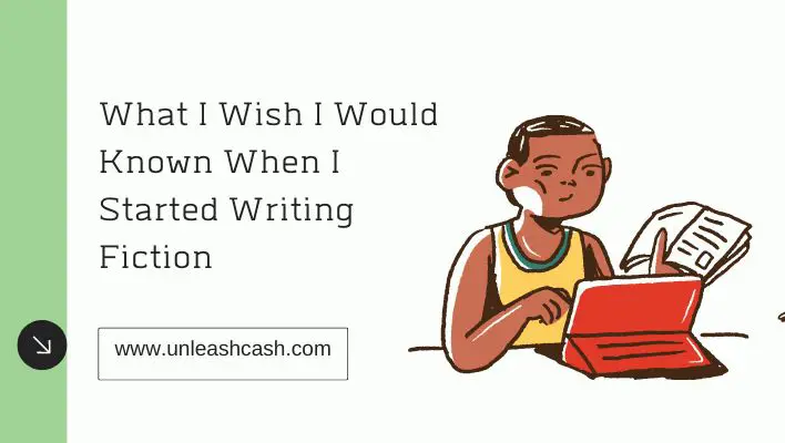 What I Wish I Would Known When I Started Writing Fiction