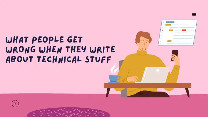What People Get Wrong When They Write About Technical Stuff