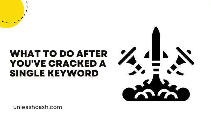 What To Do After You've Cracked A Single Keyword