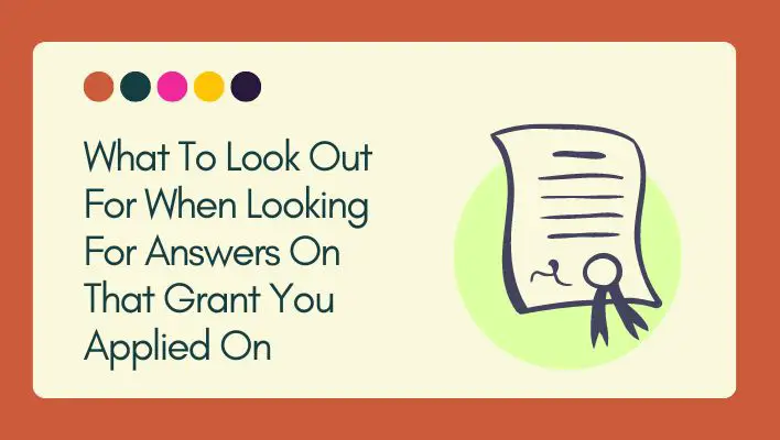 What To Look Out For When Looking For Answers On That Grant You Applied On