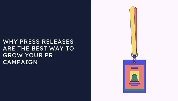 Why Press Releases Are The Best Way To Grow Your PR Campaign