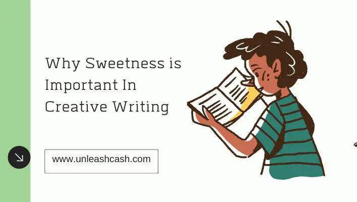 Why Sweetness is Important In Creative Writing