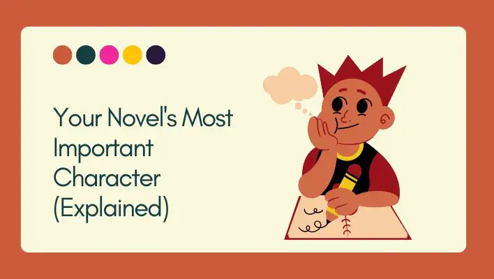 Your Novel's Most Important Character (Explained)
