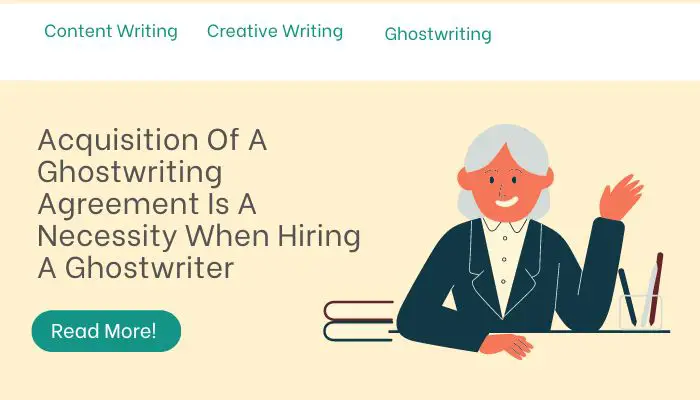 Acquisition Of A Ghostwriting Agreement Is A Necessity When Hiring A Ghostwriter