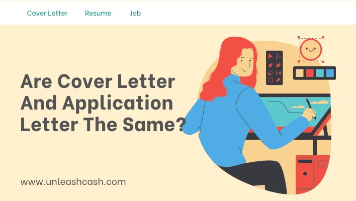 Are Cover Letter And Application Letter The Same? 