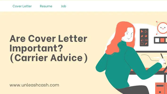Are Cover Letter Important? (Carrier Advice)