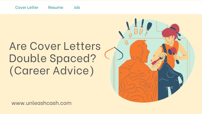 Are Cover Letters Double Spaced? (Career Advice)