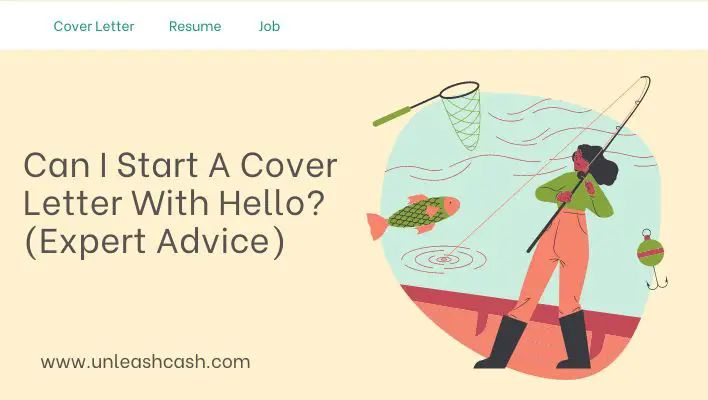 Can I Start A Cover Letter With Hello? (Expert Advice)