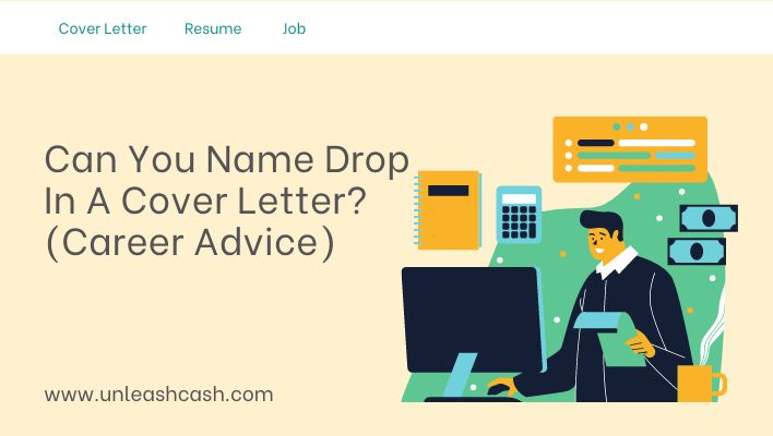 Can You Name Drop In A Cover Letter? (Career Advice)