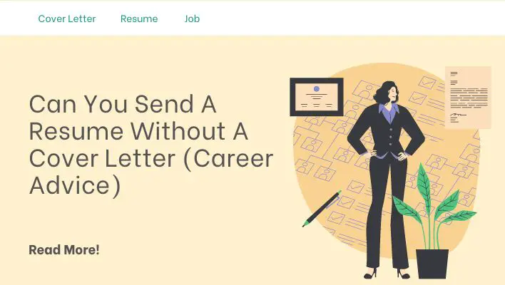Can You Send A Resume Without A Cover Letter (Career Advice)
